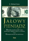 JALOWY PIENIADZ. HISTORIA KAPITALIZMU JAKO KONFLIKTU MIEDZY PRACA A LICHWA. TOM I. OD MEDYCEUSZY DO NEWTONA