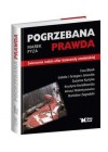 POGRZEBANA PRAWDA. ZWIERZENIA RODZIN OFIAR KATASTROFY SMOLENSKIEJ
