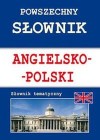 POWSZECHNY SLOWNIK ANGIELSKO-POLSKI. SLOWNIK TEMATYCZNY