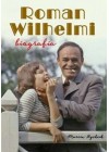 ROMAN WILHELMI. BIOGRAFIA