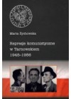 REPRESJE KOMUNISTYCZNE W TARNOWSKIEM 1945-1956 - TOM1
