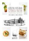 LODZKA KUCHNIA CZTERECH KULTUR. LODZ CUISINE OF FOUR CULTURES