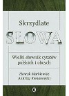 SKRZYDLATE SLOWA. WIELKI SLOWNIK CYTATOW POLSKICH I OBCYCH