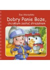 DOBRY PANIE BOZE, CHCIALBYM ZOSTAC STRAZAKIEM