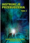 INSTRUKCJE PRZEBUDZENIA. TOM 3. ZAKODOWANE PRZESLANIA STAROZYTNYCH