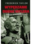 WYPEDZANIE HITLERA. OKUPACJA I DENAZYFIKACJA NIEMIEC