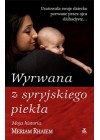 WYRWANA Z SYRYJSKIEGO PIEKLA. MOJA HISTORIA