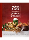 750 TRADYCYJNYCH POLSKICH POTRAW