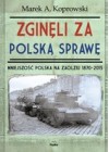 ZGINELI ZA POLSKA SPRAWE. MNIEJSZOSC POLSKA NA ZAOLZIU 1870-2015