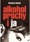 ALKOHOL, PROCHY I JA.