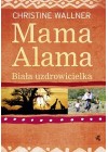 MAMA ALAMA. BIALA UZDROWICIELKA