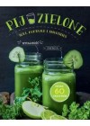 PIJ ZIELONE. SOKI, KOKTAJLE I SMOOTHIES