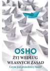 ZYJ WEDLUG WLASNYCH ZASAD. CZYM JEST PRAWDZIWY BUNT