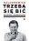 TRZEBA SIE BIC. OPOWIESC BIOGRAFICZNA