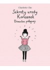 SEKRET URODY KOREANEK. ELEMENTARZ PIELEGNACJI