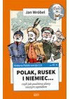 POLAK, RUSEK I NIEMIEC... CZYLI JAK PSULISMY PLANY NASZYM SASIADOM