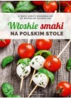 WLOSKIE SMAKI NA POLSKIM STOLE