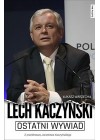 OSTATNI WYWIAD. LECH KACZYNSKI