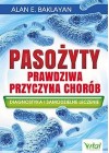 PASOZYTY. PRAWDZIWA PRZYCZYNA CHOROB