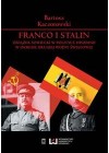 FRANCO I STALIN. ZWIAZEK SOWIECKI W POLITYCE HISZPANII W OKRESIE DRUGIEJ WOJNY SWIATOWEJ