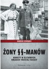 ZONY SS-MANOW. KOBIETY W ELITARNYCH KREGACH TRZECIEJ RZESZY