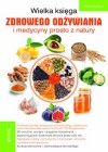 WIELKA KSIEGA ZDROWEGO ODZYWIANIA I MEDYCYNY PROSTO Z NATURY