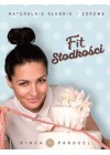 FIT SLODKOSCI. NATURALNIE SLODKIE I ZDROWE