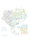 MOJE PIERWSZE TRZY LATA