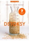 JAK OCZYSCIC SWOJ ORGANIZM, CZYLI DETOKSY DLA ZDROWIA I URODY