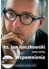 WSPOMNIENIE. KS. JAN KACZKOWSKI 1977-2016