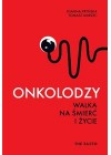 ONKOLODZY. WALKA NA SMIERC I ZYCIE