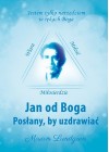 JAN OD BOGA. POSLANY, BY UZDRAWIAC