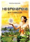 HO'OPONOPONO. SILA TWORZENIA
