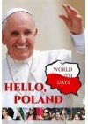 HELLO, POLAND. WORLD YOUTH DAYS