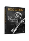 BOG GITARY. ERIC CLAPTON. BIOGRAFIA