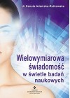 SWIADOMOSC WIELOWYMIAROWA W SWIETLE BADAN NAUKOWCYH