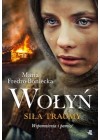 WOLYN. SILA TRAUMY. WSPOMNIENIA I PAMIEC