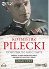 ROTMISTRZ PILECKI OCHOTNIK DO AUSCHWITZ