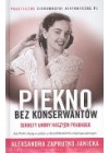 PIEKNO BEZ KONSERWANTOW. SEKRETY URODY NASZYCH PRABABEK