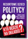 RESORTOWE DZIECI POLITYCY