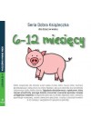 6-12 MIESIECY. SERIA DOBRA KSIAZECZKA