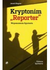 KRYPTONIM REPORTERA. WSPOMNIENIA FIGURANTA