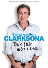 SWIAT WEDLUG CLARKSONA. TAK JAK MOWILEM...