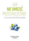 JAK NIE UMRZEC PRZEDWCZESNIE