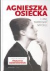 AGNIESZKA OSIECKA. LUBIE FARBOWAC WROBLE