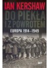 DO PIEKLA I Z POWROTEM EUROPA 1914-1949