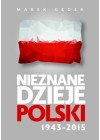 NIEZNANE DZIEJE POLSKI 1943-2015