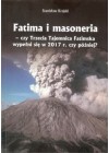 FATIMA I MASONERIA-CZY TRZECIA TAJEMNICA FATIMSKA WYPELNI SIE W 2017 ROKU CZY POZNIEJ?