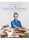 PYSZNE PORANKI. 101 PRZEPISOW NA PYSZNE I ZDROWE SNIADANIA