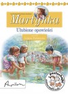 AUDIO: MARTYNKA ULUBIONE OPOWIESCI